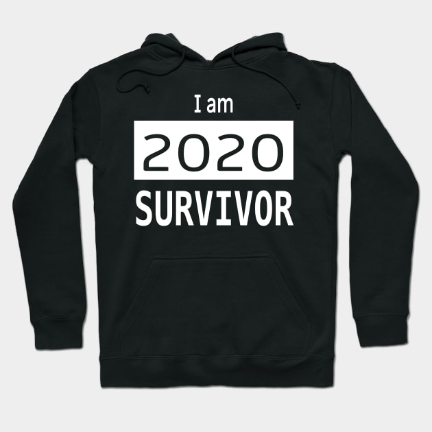 I am 2020 survivor. Light text Hoodie by Epic punchlines